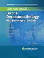 Lever's Dermatopathology 第12版 Lever's Dermatopathology, 12th ed. - Histopathology of the